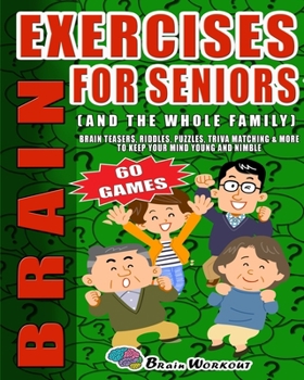Paperback Brain Exercises For Seniors: Brain Teasers Riddles, Puzzles, Trivia Matching, And More To Keep Your Mind Young And Nimble. Large Print Book