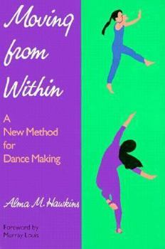 Paperback Moving from Within: A New Method for Dance Making Book