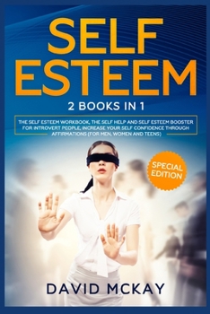 Paperback Self Esteem: 2 Books in 1 (The Self Esteem Workbook + The Self Help and Self Esteem Booster for Introvert People) Book