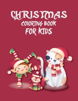 Christmas Coloring Book for Kids : Best Christmas Coloring Book for Kids Best Christmas Gift for Kids 50 Pages Christmas Coloring Book for Kids