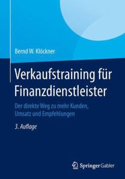 Hardcover Verkaufstraining F?r Finanzdienstleister: Der Direkte Weg Zu Mehr Kunden, Umsatz Und Empfehlungen [German] Book