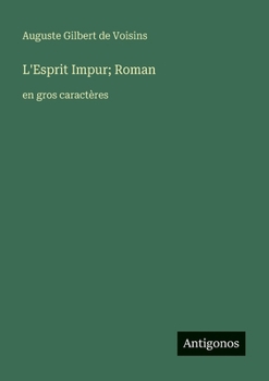 L'Esprit Impur; Roman: en gros caractères (French Edition)