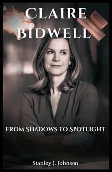 Paperback Claire Bidwell: From Shadows to Spotlight Book