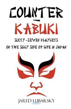 Paperback Counter-Kabuki: Sixty-Seven Playlets on the Silly Side of Life in Japan Book