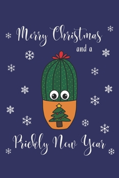Paperback Merry Christmas And A Prickly New Year: Lined Journal, 120 Pages, 6 x 9, Cactus In Christmas Tree Pot, Blue Matte Finish (Merry Christmas And A Prickl Book