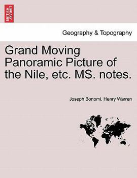 Paperback Grand Moving Panoramic Picture of the Nile, Etc. Ms. Notes. Book