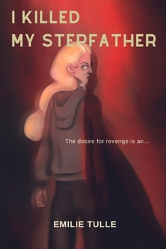 Paperback I killed my stepfather: The desire for revenge is an... Book