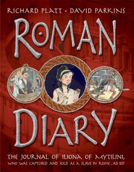 Roman Diary: The Journal of Iliona of Mytilini: Captured and Sold as a Slave in Rome - AD 107 - Book  of the Diary Series