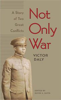 Paperback Not Only War: A Story of Two Great Conflicts Book