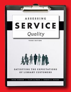 Paperback Assessing Service Quality: Satisfying the Expectations of Library Customers Book
