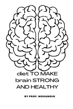 Paperback Diet to make brain strong and healthy Book