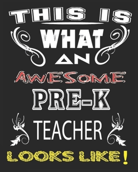 THIS IS  WHAT  AND   AWESOME PRE-K TEACHER LOOKS LIKE: Weekly and Monthly Teacher Planner | Academic Year Lesson Plan and Record Book  for Teachers)