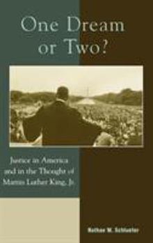 Hardcover One Dream or Two?: Justice in America and in the Thought of Martin Luther King Jr Book