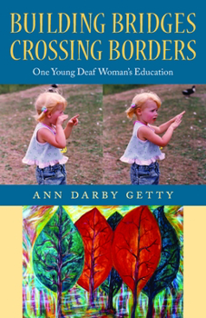 Paperback Building Bridges, Crossing Borders: One Young Deaf Woman's Education Book