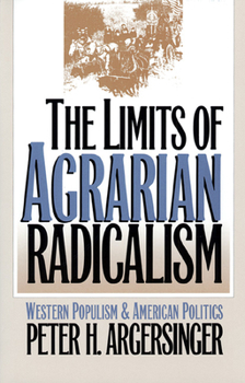 Hardcover The Limits of Agrarian Radicalism: Western Populism and American Politics Book