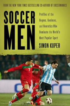 Paperback Soccer Men: Profiles of the Rogues, Geniuses, and Neurotics Who Dominate the World's Most Popular Sport Book