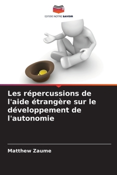 Paperback Les répercussions de l'aide étrangère sur le développement de l'autonomie [French] Book