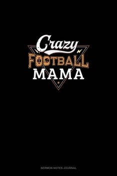 Crazy Football Mama: Sermon Notes Journal