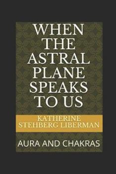 Paperback When the Astral Plane Speaks to Us: Aura and Chakras Book
