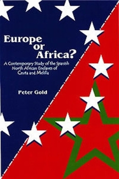 Paperback Europe or Africa?: A Contemporary Study of the Spanish North African Enclaves of Ceuta and Melilla Book