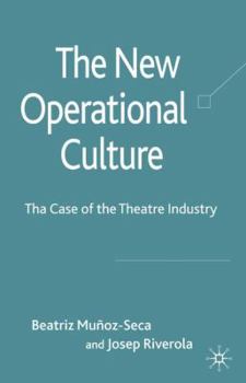 Hardcover The New Operational Culture: The Case of the Theatre Industry Book