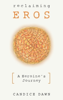 Paperback Reclaiming Eros: A Heroine's Journey Book