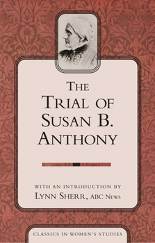 Paperback The Trial of Susan B Anthony (Classics in Women's Studies.) Book