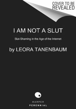 Paperback I Am Not a Slut: Slut-Shaming in the Age of the Internet Book