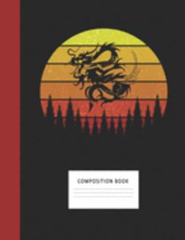Composition Book: Tribal Dragon 200 Wide Ruled Lined Pages Retro Vintage Sunset Classic Notebook, Writing Pad & Practice Journal | Assignments, Class ... Organizer, Homeschool, College & University