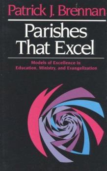 Hardcover Parishes That Excel: Models of Excellence in Ministry, Education, & Evangelization Book