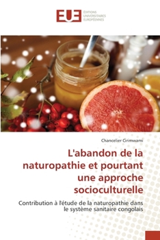 L'abandon de la naturopathie et pourtant une approche socioculturelle (French Edition)