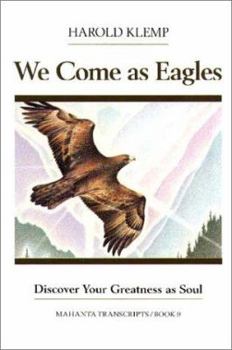 We Come As Eagles (Mahanta Transcripts, Bk. 9) - Book #9 of the Mahanta Transcripts