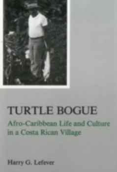 Hardcover Turtle Bogue: Afro-Caribbean Life and Culture in a Costa Rican Village Book