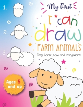 Paperback My First I can draw Farm Animals Dog, Horse, cow, and many more Ages 5 and up: Fun for boys and girls, PreK, Kindergarten, Farm Animals, Sketchbook, E Book
