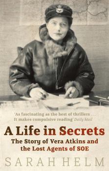 Paperback Life in Secrets: The Story of Vera Atkins and the Lost Agents of SOE New edition by SARAH HELM (2006) Paperback Book