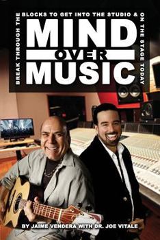 Paperback Mind Over Music: Break Through the Blocks to Get Into the Studio and On Stage Today! Book