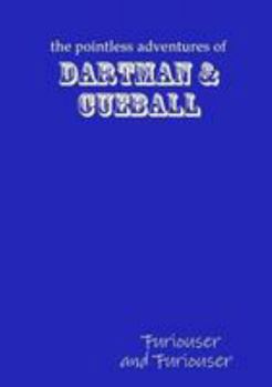 Paperback The Pointless Adventures of Dartman & Cueball - Furiouser and Furiouser Book