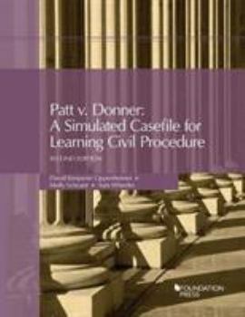 Paperback Patt v. Donner: A Simulated Casefile for Learning Civil Procedure (Coursebook) Book