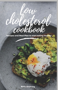 Paperback Low Cholesterol Cookbook: Diet Menus, plans and Recipes For Healthy Living Book