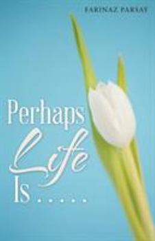 Paperback Perhaps Life Is . . . . . Book
