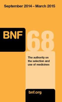 Paperback British National Formulary (Bnf) 68 - September 2014 - March 2015: The Authority on the Selection and Use of Medicines Book