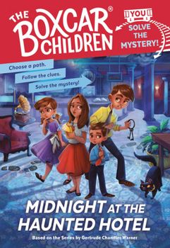 Midnight at the Haunted Hotel - Book #1 of the Boxcar Children Interactive Mysteries