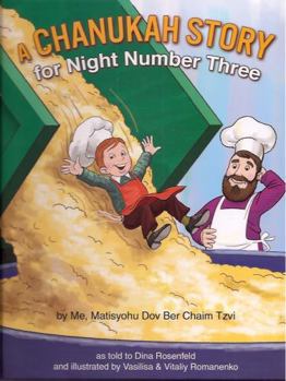 Hardcover A Chanukah Story for Night Number Three: By Me, Matisyohu Dov Ber Chaim Tzvi Book
