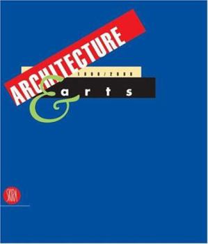 Architecture & Arts 1900/2004: A Century of Creative Projects in Building, Design, Cinema, Painting,Photography, and Sculpture