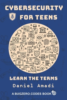 Paperback Cybersecurity for Teens: Learn the Terms Book