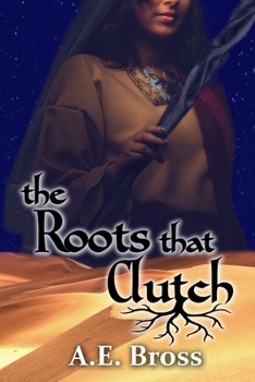 The Roots that Clutch - Book #1 of the Sands of Theia