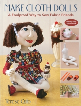 Paperback Make Cloth Dolls: A Foolproof Way to Sew Fabric Friends Book