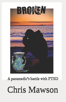 Paperback Broken: A paramedics battle with PTSD Book