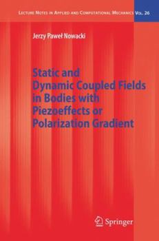 Paperback Static and Dynamic Coupled Fields in Bodies with Piezoeffects or Polarization Gradient Book