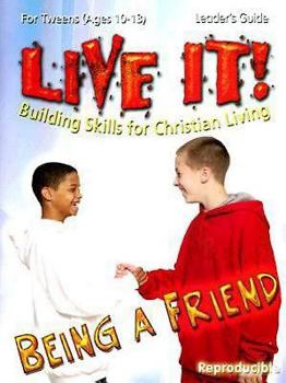 Paperback Live It! Being a Friend for Tweens: Building Skills for Christian Living [With Faith Friends Emergency Cards] Book